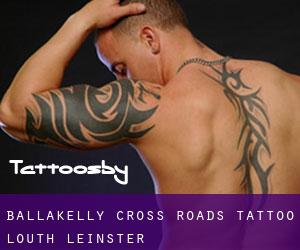 Ballakelly Cross Roads tattoo (Louth, Leinster)