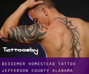 Bessemer Homestead tattoo (Jefferson County, Alabama)