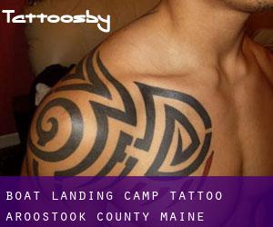 Boat Landing Camp tattoo (Aroostook County, Maine)
