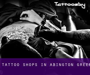 Tattoo Shops in Abington Green