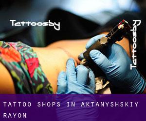 Tattoo Shops in Aktanyshskiy Rayon