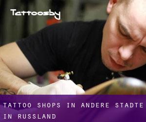 Tattoo Shops in Andere Städte in Russland