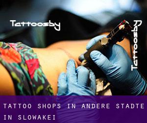 Tattoo Shops in Andere Städte in Slowakei