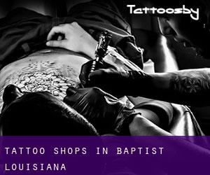Tattoo Shops in Baptist (Louisiana)