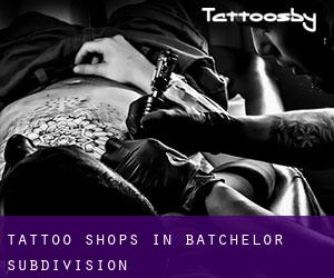 Tattoo Shops in Batchelor Subdivision