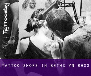 Tattoo Shops in Betws-yn-Rhôs