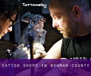 Tattoo Shops in Bowman County