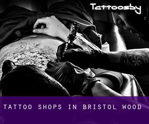 Tattoo Shops in Bristol Wood