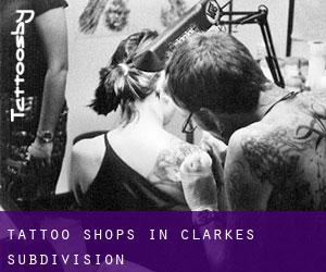 Tattoo Shops in Clarke's Subdivision