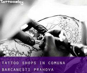 Tattoo Shops in Comuna Bărcăneşti (Prahova)