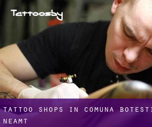 Tattoo Shops in Comuna Boteşti (Neamţ)