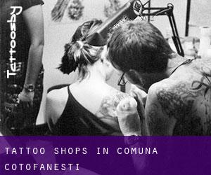 Tattoo Shops in Comuna Coţofăneşti