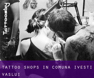 Tattoo Shops in Comuna Iveşti (Vaslui)