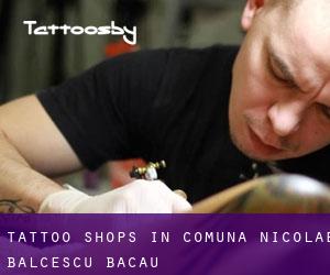 Tattoo Shops in Comuna Nicolae Bălcescu (Bacău)