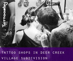 Tattoo Shops in Deer Creek Village Subdivision