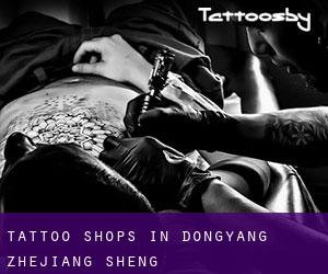 Tattoo Shops in Dongyang (Zhejiang Sheng)