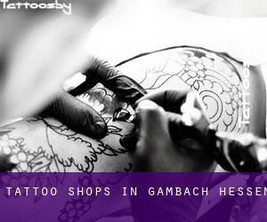 Tattoo Shops in Gambach (Hessen)