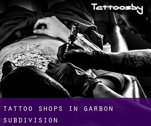 Tattoo Shops in Garbon Subdivision