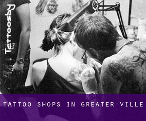 Tattoo Shops in Greater Ville
