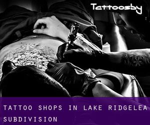 Tattoo Shops in Lake Ridgelea Subdivision