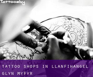 Tattoo Shops in Llanfihangel-Glyn-Myfyr