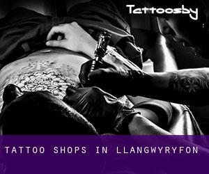 Tattoo Shops in Llangwyryfon