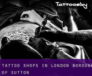 Tattoo Shops in London Borough of Sutton