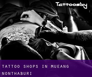 Tattoo Shops in Mueang Nonthaburi