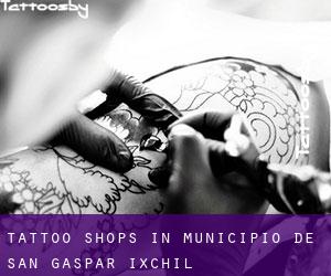 Tattoo Shops in Municipio de San Gaspar Ixchil