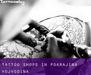 Tattoo Shops in Pokrajina Vojvodina