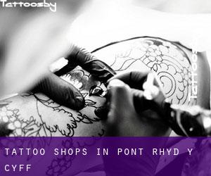 Tattoo Shops in Pont Rhyd-y-cyff