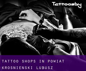 Tattoo Shops in Powiat krośnieński (Lubusz)