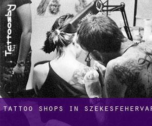 Tattoo Shops in Székesfehérvár