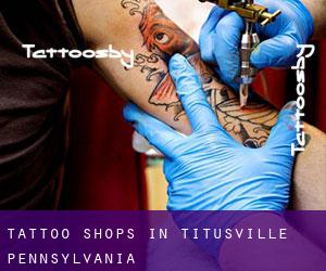 Tattoo Shops in Titusville (Pennsylvania)