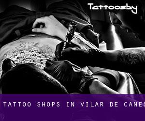 Tattoo Shops in Vilar de Canes