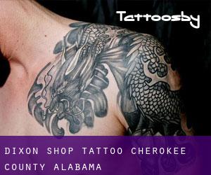 Dixon Shop tattoo (Cherokee County, Alabama)