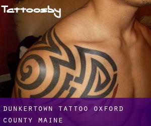 Dunkertown tattoo (Oxford County, Maine)